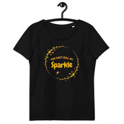 You can't dull my sparkle t-shirt